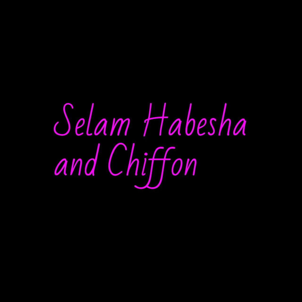 Selam Habesha and Chiffon