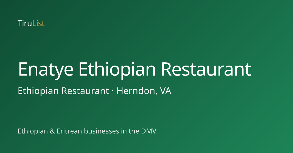 Enatye Ethiopian Restaurant, Herndon, VA