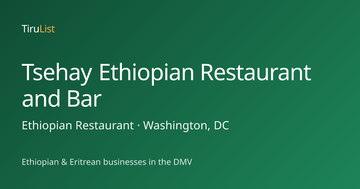 Tsehay Ethiopian Restaurant and Bar, Washington, DC